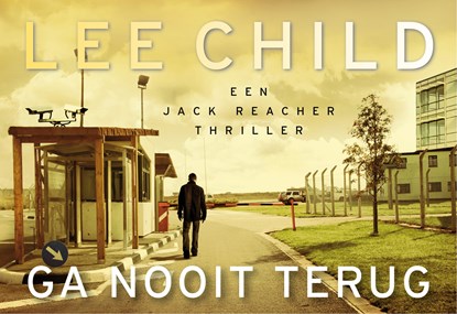 Ga nooit terug, Lee Child - Paperback - 9789049806873