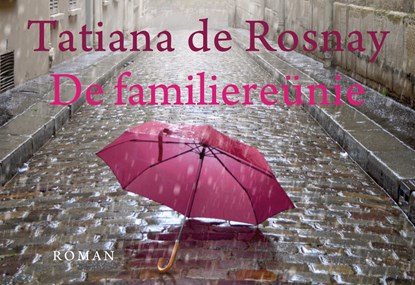De familiereünie, Tatiana de Rosnay - Gebonden - 9789049806965