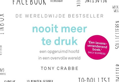 Nooit meer te druk, Tony Crabbe - Paperback - 9789049807481