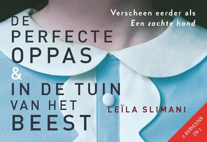 Een perfecte oppas & in de tuin van het beest DL, Leïla Slimani - Paperback - 9789049807528