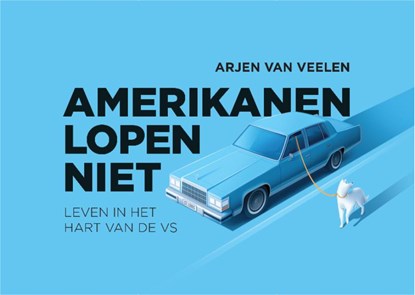 Amerikanen lopen niet, Arjen van Veelen - Paperback - 9789049807740