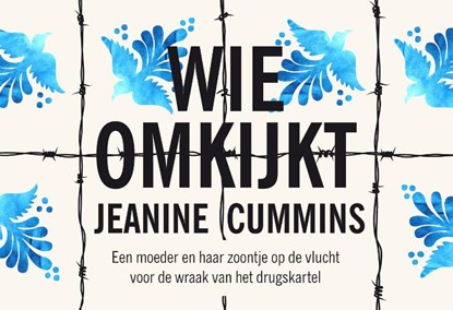 Wie omkijkt, Jeanine Cummins - Paperback - 9789049807870