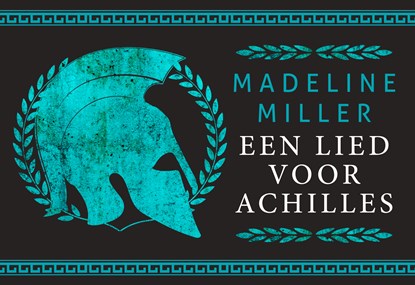 Een lied voor Achilles, Madeline Miller - Paperback - 9789049808006
