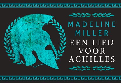 Een lied voor Achilles, Madeline Miller - Paperback - 9789049808006