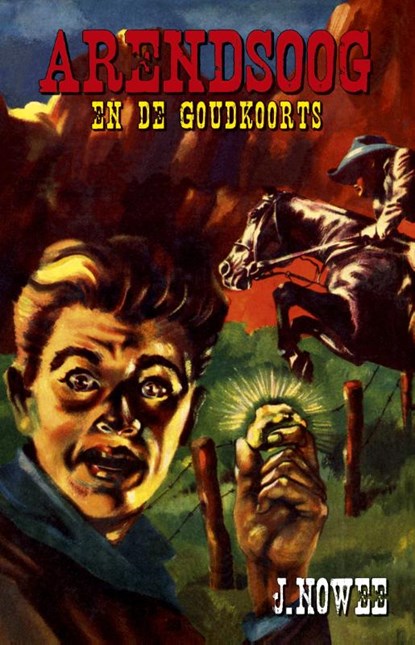 Arendsoog en de goudkoorts, Jan Nowee - Paperback - 9789049910204