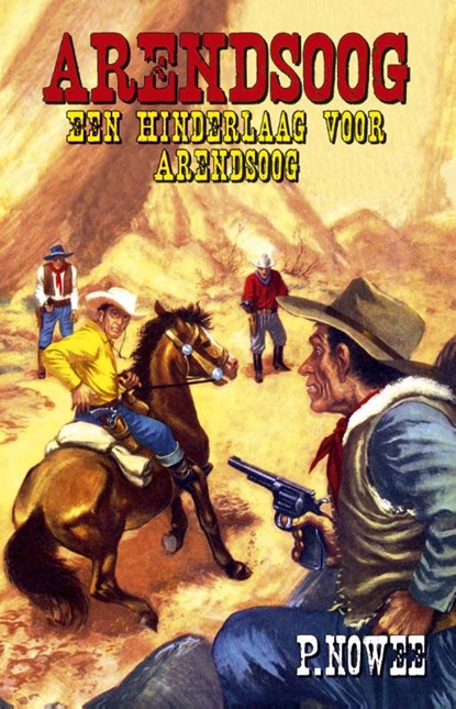 Een hinderlaag voor Arendsoog, Paul Nowee - Paperback - 9789049910242