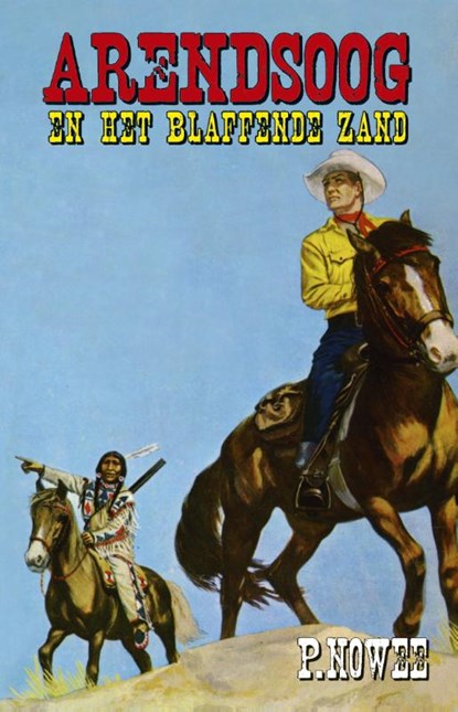 Arendsoog en het blaffende zand, Paul Nowee - Paperback - 9789049910259