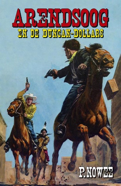 Arendsoog en de Duncan-dollars, Paul Nowee - Paperback - 9789049910389