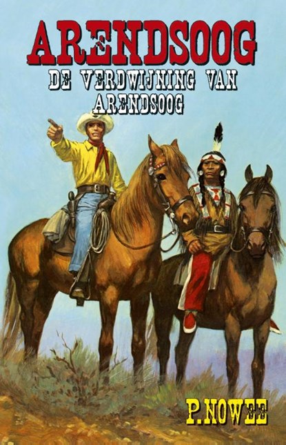 De verdwijning van Arendsoog, Paul Nowee - Paperback - 9789049910501
