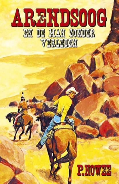 Arendsoog en de man zonder verleden, Paul Nowee - Paperback - 9789049910518