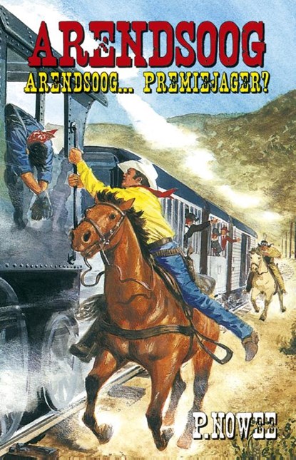 Arendsoog... premiejager?, Paul Nowee - Paperback - 9789049910631