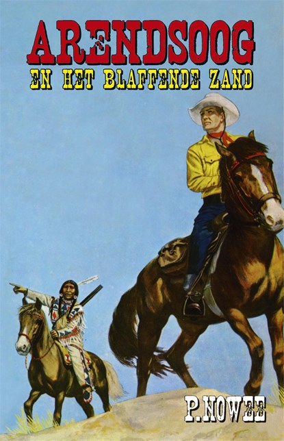 Arendsoog en het blaffende zand, Paul Nowee - Ebook - 9789049910860