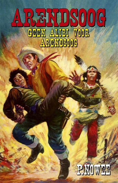 Geen alibi voor Arendsoog, Paul Nowee - Ebook - 9789049910969