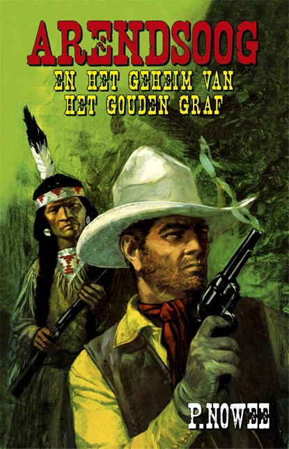 Arendsoog en het geheim van het gouden graf, Paul Nowee - Ebook - 9789049911065