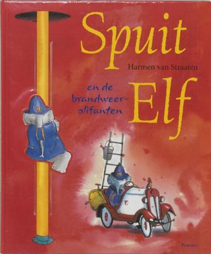 Spuit Elf en de brandweerolifanten, STRAATEN, H. van - Gebonden - 9789049920074
