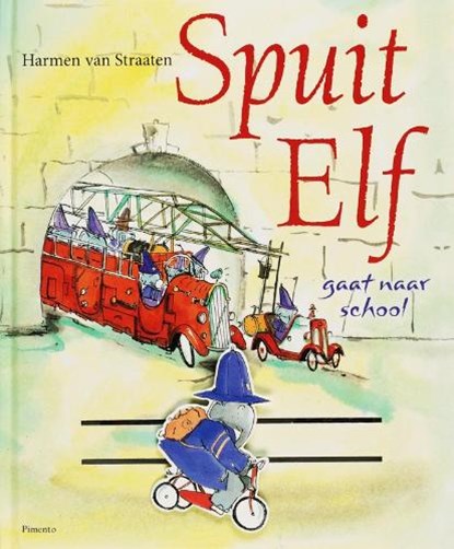 Spuit Elf gaat naar school, STRAATEN, H. van - Gebonden - 9789049921354