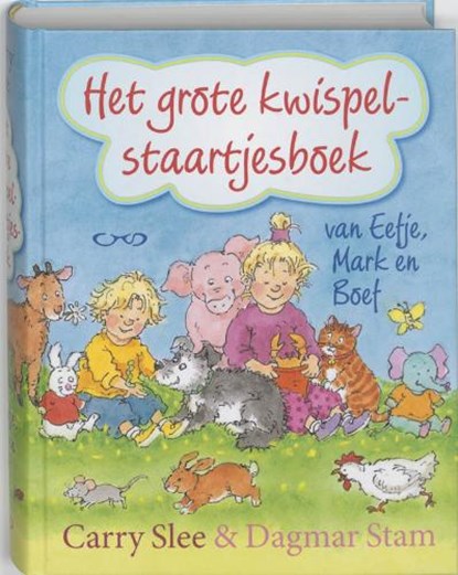 Het grote kwispelstaartjesboek van Eefje, Mark en Boef, SLEE, C. - Gebonden - 9789049922825