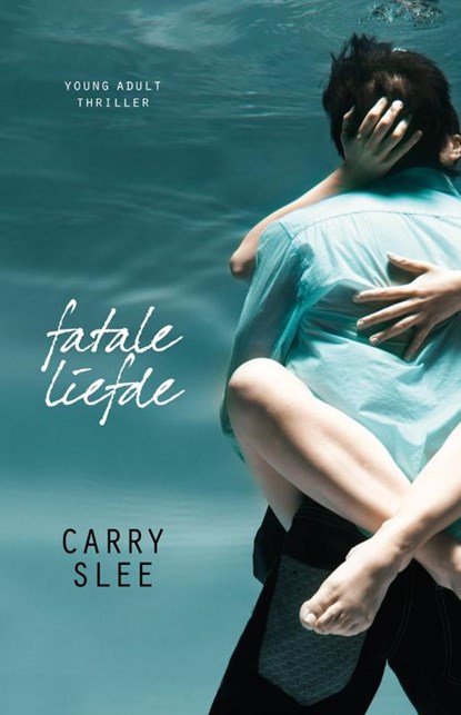 Fatale liefde, Carry Slee - Paperback - 9789049924218