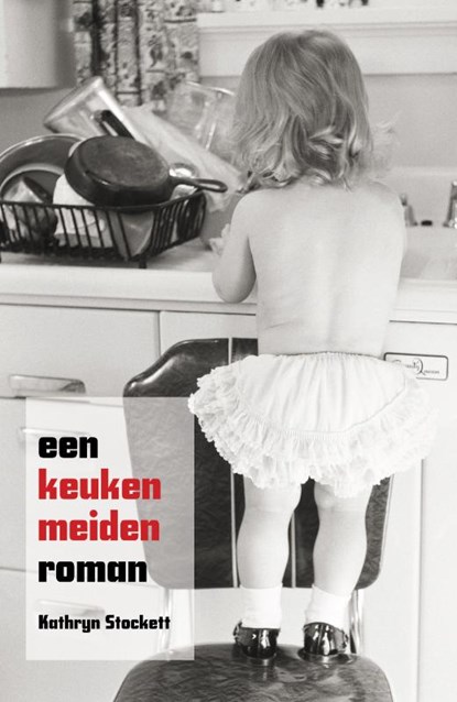 Een keukenmeidenroman, Kathryn Stockett - Paperback - 9789049951221