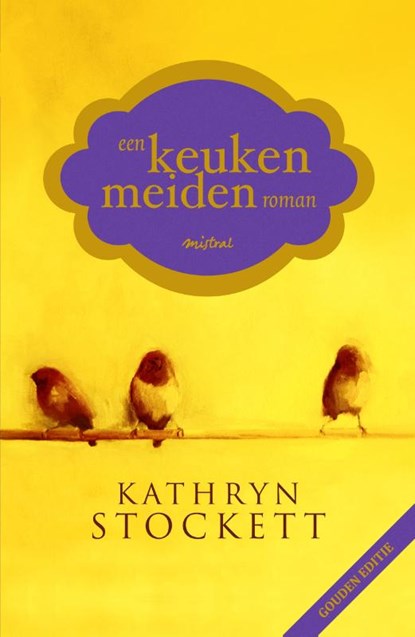 Een keukenmeidenroman - gouden editie, Kathryn Stockett - Gebonden - 9789049953164