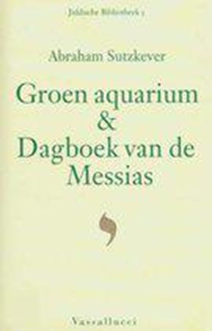 Groen aquarium & Dagboek van de Messias, SUTZKEVER, Abraham - Gebonden met stofomslag - 9789050000864