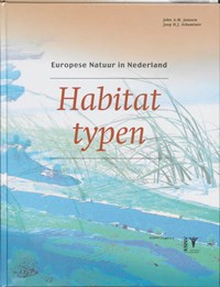Europese natuur in Nederland Habitattypen | J.A.M. Janssen ; John A.M. Janssen ; J.H.J. Schaminee | 