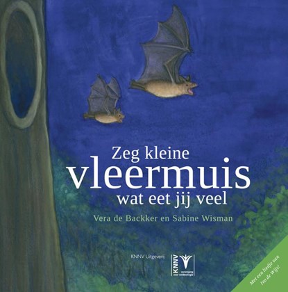 Zeg kleine vleermuis wat eet jij veel - liedjes prentenboek dieren, Sabine Wisman & Rob Buiter - Gebonden - 9789050113458