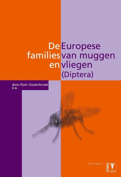 De Europese families van muggen en vliegen (Diptera), Pjotr Oosterbroek ; Herman de Jong ; Liekele Sijsterman - Paperback - 9789050114455