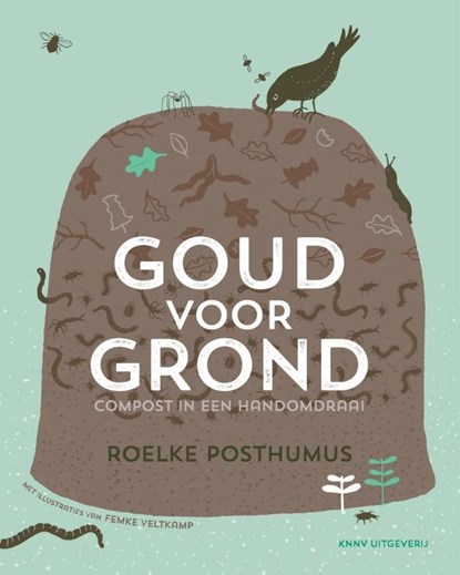 Goud voor grond, Roelke Posthumus - Gebonden - 9789050115599