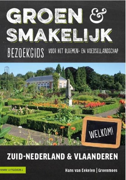 Groen en smakelijk Zuid-Nederland en Vlaanderen, Hans van Eekelen - Paperback - 9789050115735