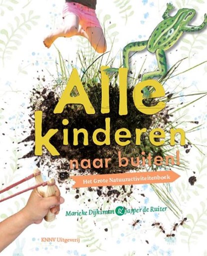 Alle kinderen naar buiten!, Marieke Dijksman ; Jasper De Ruiter - Gebonden - 9789050115797