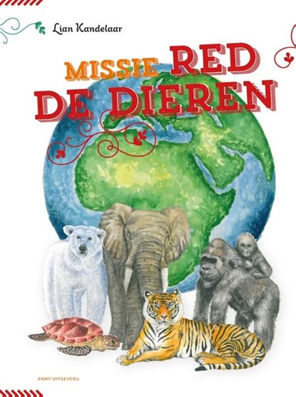 Missie Red de dieren, Lian Kandelaar - Gebonden - 9789050115933