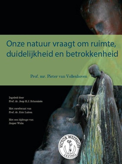 Onze natuur vraagt om ruimte, duidelijkheid en betrokkenheid, Pieter van Vollenhoven - Paperback - 9789050116008