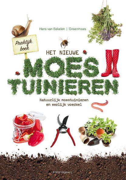 Praktijkboek Het nieuwe moestuinieren, Hans van Eekelen - Gebonden - 9789050116060