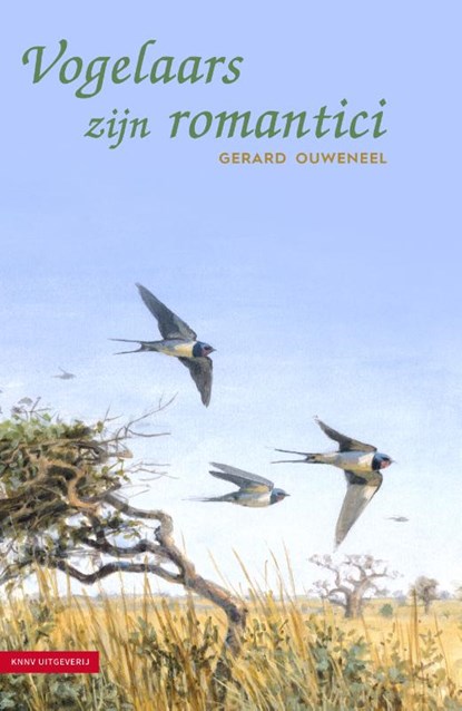 Vogelaars zijn romantici, Gerard Ouweneel - Paperback - 9789050117654