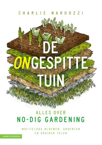 De ongespitte tuin, Charlie Nardozzi - Paperback - 9789050117975