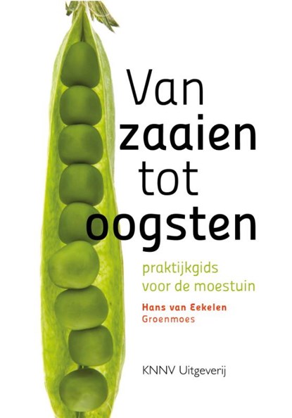 Van zaaien tot oogsten, Hans van Eekelen - Paperback - 9789050118156