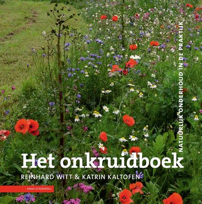 Het onkruidboek, Reinhard Witt ; Katrin Kaltofen - Paperback - 9789050118460