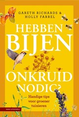 Hebben bijen onkruid nodig? - Gareth Richards ; Holly Farrell - 9789050118606