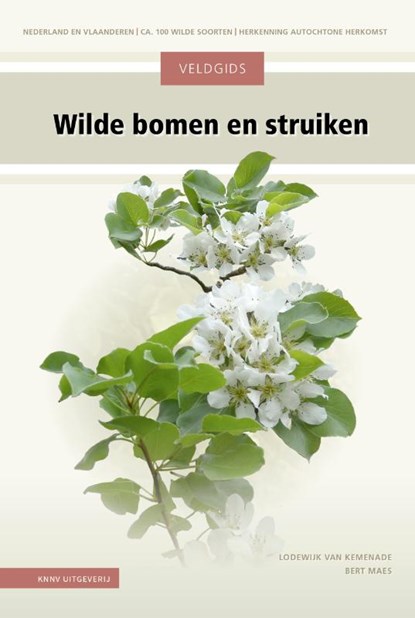 Veldgids Wilde bomen en struiken, Lodewijk van Kemenade ; Bert Maes - Gebonden - 9789050119603