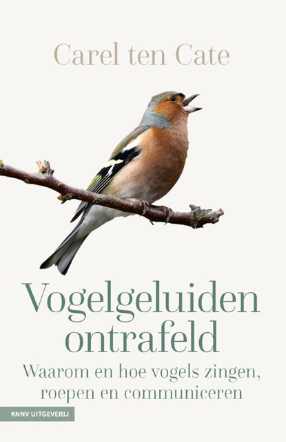 Vogelgeluiden ontrafeld, Carel ten Cate - Paperback - 9789050119887