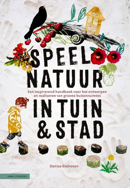 Speelnatuur in tuin & stad, Denise Enthoven - Paperback - 9789050119955