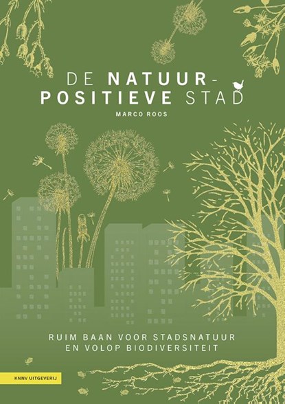 De natuurpositieve stad, Marco Roos - Paperback - 9789050119962