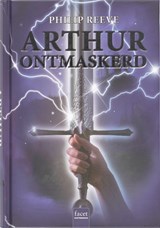 ARTHUR ONTMASKERD - Philip Reeve - 9789050165167