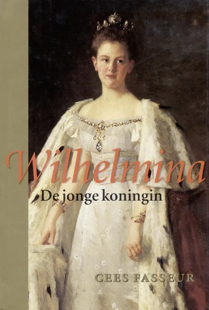 Wilhelmina, FASSEUR, Cees - Gebonden met stofomslag - 9789050185042