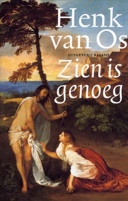 Zien is genoeg, H. van Os ; Henk van Os - Paperback - 9789050186841