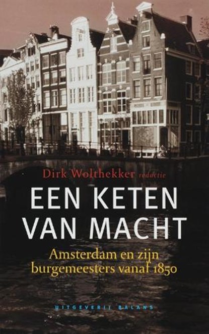 Een keten van macht, WOLTHEKKER, Dirk &amp; DE HAAN, Wouter - Paperback - 9789050188012
