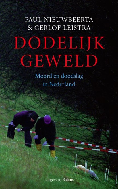Dodelijk geweld, NIEUWBEERTA, P. & LEISTRA, G. - Paperback - 9789050188289