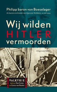 Wij wilden Hitler vermoorden | P. Von Boeselager | 