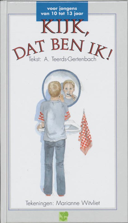 Het wonder van geboorte en groei / Kijk  dat ben ik! voor jongens van 0-13 jaar, Teerds-Gertenbach, A. - Gebonden - 9789050303903